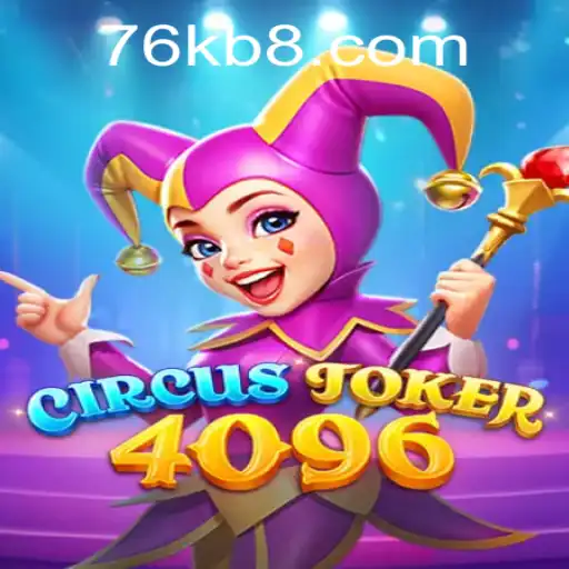 Descubra o Mundo de CircusJoker4096 e a Palavra-Chave '76k'